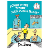 Libro ¿Cómo podré decidir qué mascota elegir? Dr Seuss